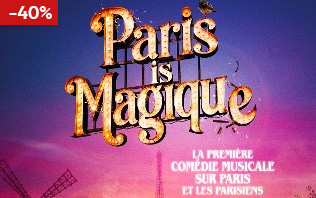 Paris is Magique - Th&eacute;&acirc;tre Gait&eacute;-Rive Gauche, Paris 2026